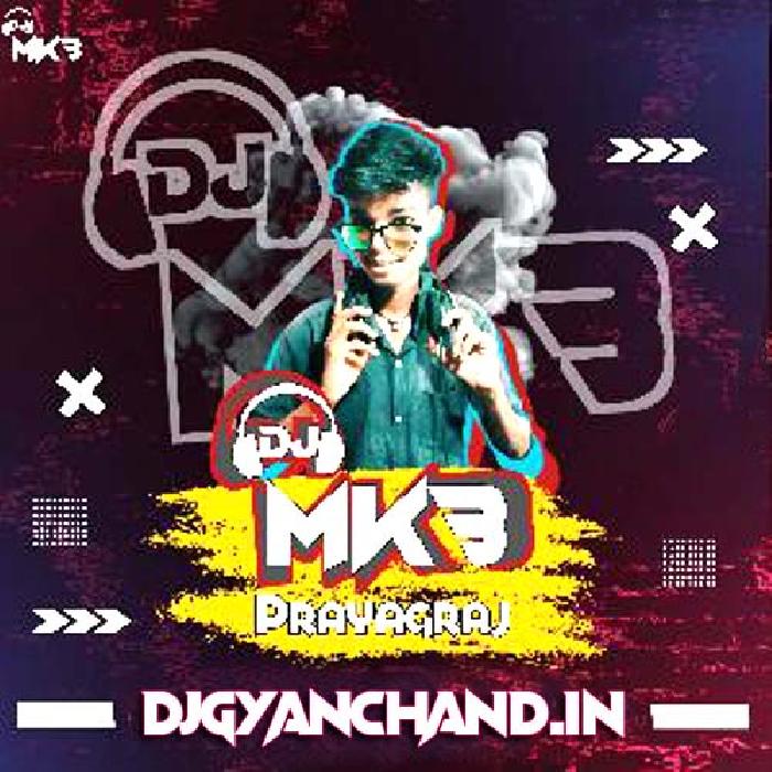 Fas Gai Jal Machhari ( Chilam Tambaku Ko Dabba ) Tapori Dance Mix - Dj MkB Prayagraj